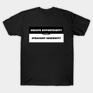 Create Opportunity... T-Shirt